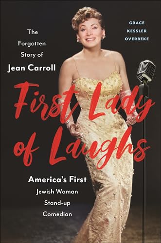 cover image First Lady of Laughs: The Forgotten Story of Jean Carroll, America’s First Jewish Woman Stand-Up Comedian