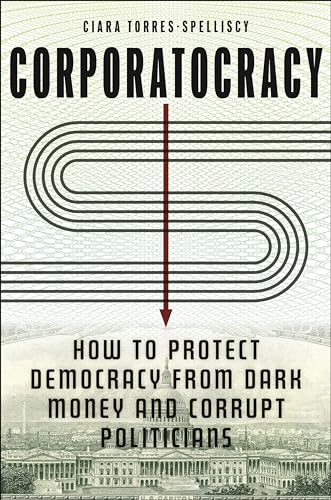 cover image Corporatocracy: How to Protect Democracy from Dark Money and Corrupt Politicians