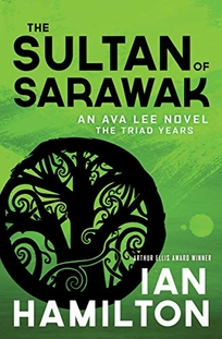 The Sultan of Sarawak: An Ava Lee Novel; the Triad Years