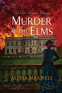 Murder at the Elms: A Gilded Newport Mystery