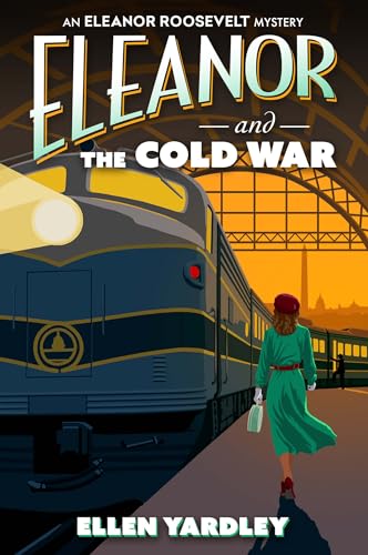 cover image Eleanor and the Cold War: An Eleanor Roosevelt Mystery