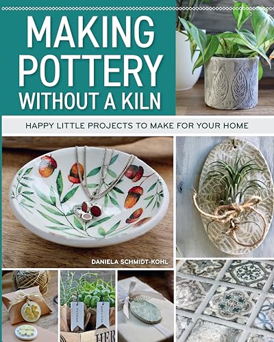 cover image Making Pottery Without a Kiln: Happy Little Projects to Make for Your Home