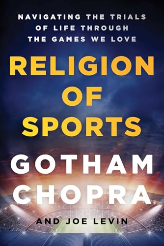 cover image The Religion of Sports: Navigating the Trials of Life Through the Games We Love
