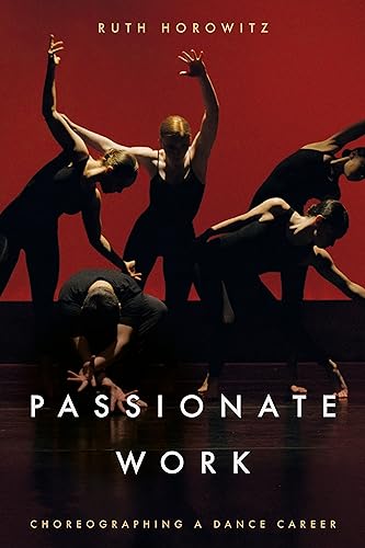 cover image Passionate Work: Choreographing A Dance Career