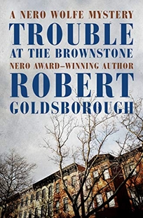 Trouble at the Brownstone: A Nero Wolfe Mystery