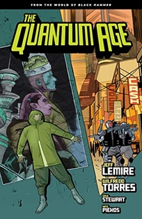 Quantum Age: From the World of Black Hammer