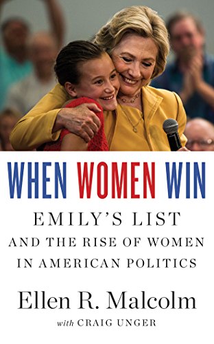 cover image When Women Win: EMILY’s List and the Rise of Women in American Politics