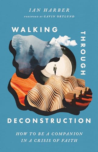 cover image Walking Through Deconstruction: How to Be a Companion in a Crisis of Faith 