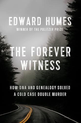 cover image The Forever Witness: How DNA and Genealogy Solved a Cold Case Double Murder