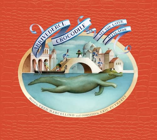 cover image Arrivederci, Crocodile: Or See You Later, Alligator