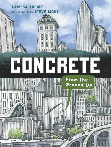 cover image Concrete: From the Ground Up (Material Marvels)