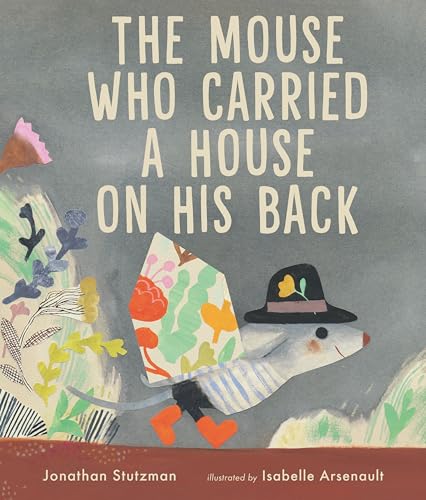 cover image The Mouse Who Carried a House on His Back
