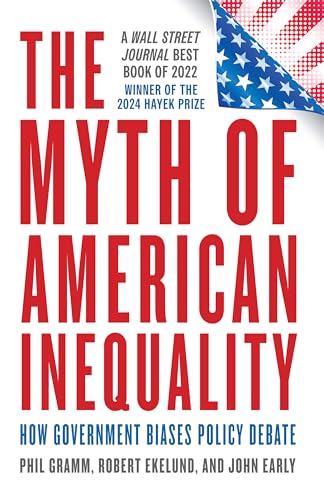 cover image The Myth of American Inequality: How Government Biases Policy Debate