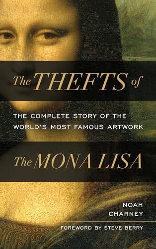cover image The Thefts of the ‘Mona Lisa’: The Complete Story of the World’s Most Famous Artwork