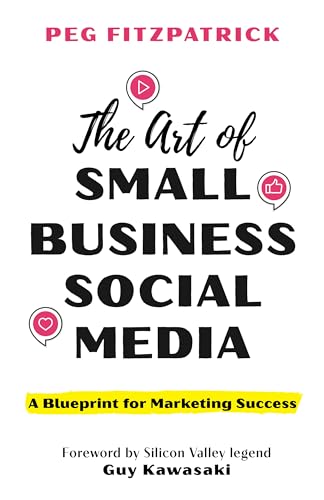 cover image The Art of Small Business Social Media: A Blueprint for Marketing Success