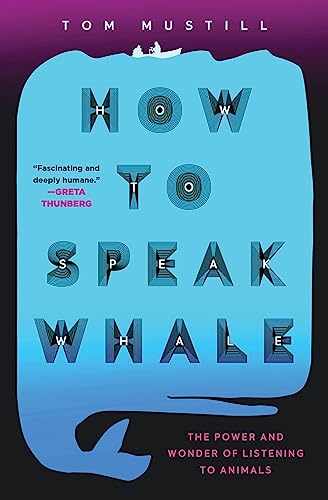 cover image How to Speak Whale: A Voyage into the Future of Animal Communication