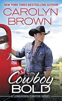 Cowboy Bold: A Longhorn Canyon Novel