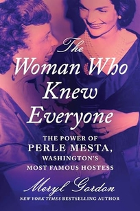 The Woman Who Knew Everyone: The Power of Perle Mesta