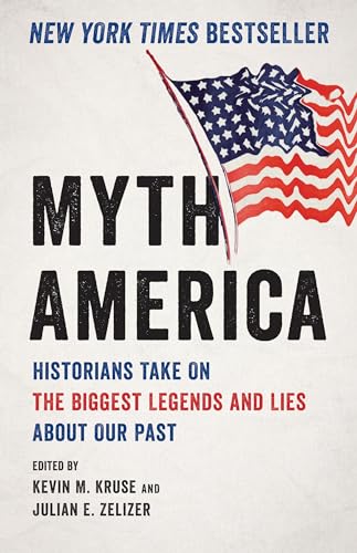 cover image Myth America: Historians Take on the Biggest Legends and Lies About Our Past