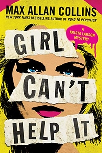 Girl Can’t Help It: A Krista Larson Mystery