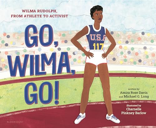 cover image Go, Wilma, Go! Wilma Rudolph, from Athlete to Activist