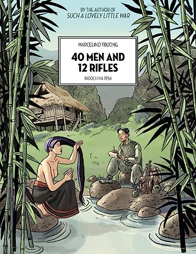 cover image 40 Men and 12 Rifles: Indochina 1954