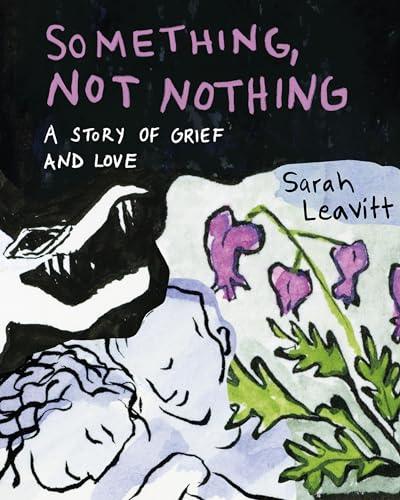 cover image Something, Not Nothing: A Story of Grief and Love