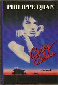 Betty Blue: The Story of a Passion: A Novel