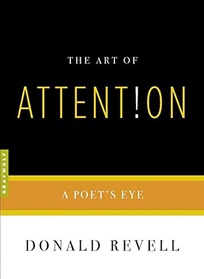 The Art of Attention: A Poet’s Eye