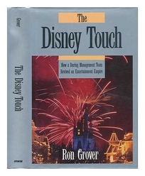 The Disney Touch: How a Daring Management Team Revived an Entertainment Empire