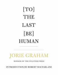 [To] the Last [Be] Human