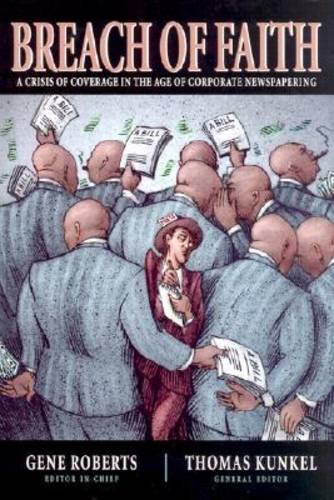 cover image BREACH OF FAITH: A Crisis of Coverage in the Age of Corporate Newspapering
