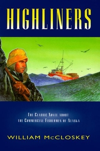 Highliners: The Classic Novel Alaska and Its Fishermen