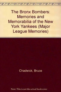 The Bronx Bombers: Memories and Momentoes of the New York Yankees