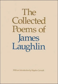 Collected Poems of James Laughlin