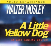 A LITTLE YELLOW DOG: An Easy Rawlins Mystery