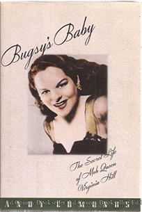 Bugsy's Baby: The Secret Life of Mob Queen Virginia Hill