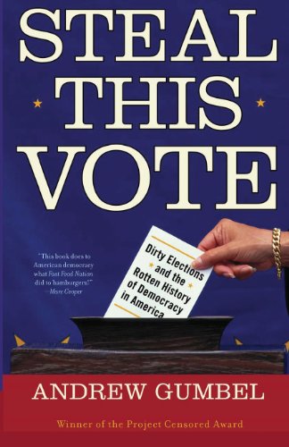 cover image Steal This Vote: Dirty Elections and the Rotten History of Democracy in America