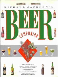 Michael Jacksons Beer Companion: The Worlds Great Beer Styles