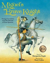 Miguel’s Brave Knight: Young Cervantes and His Dream of Don Quixote