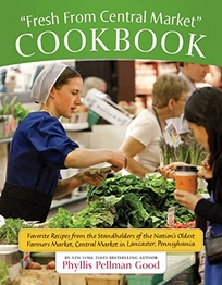 Fresh from Central Market Cookbook: Favorite Recipes from the Standholders of the Nation's Oldest Farmers Market