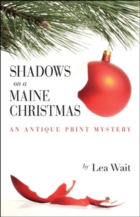 Shadows on a Maine Christmas: An Antique Print Mystery