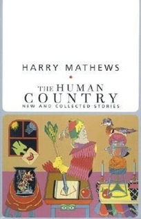 THE HUMAN COUNTRY: New and Collected Stories