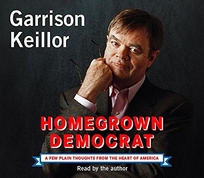 HOMEGROWN DEMOCRAT: A Few Plain Thoughts from the Heart of America