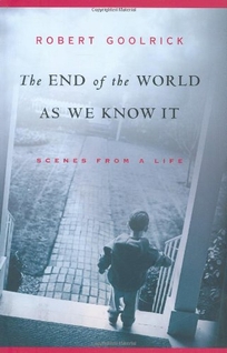 The End of the World as We Know It: Scenes from a Life