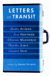 Letters of Transit: Reflections on Exile