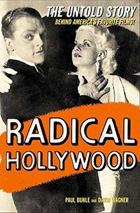 RADICAL HOLLYWOOD: The Untold Story Behind America's Favorite Movies