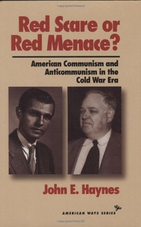 Red Scare or Red Menace?: American Communism and Anticommunism in the Cold War Era