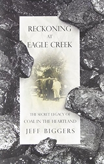 Reckoning at Eagle Creek: The Secret Legacy of Coal in the Heartland