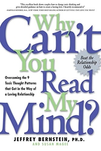 Why Can't You Read My Mind?: Overcoming the 9 Toxic Thought Patterns That Get in the Way of a Loving Relationship